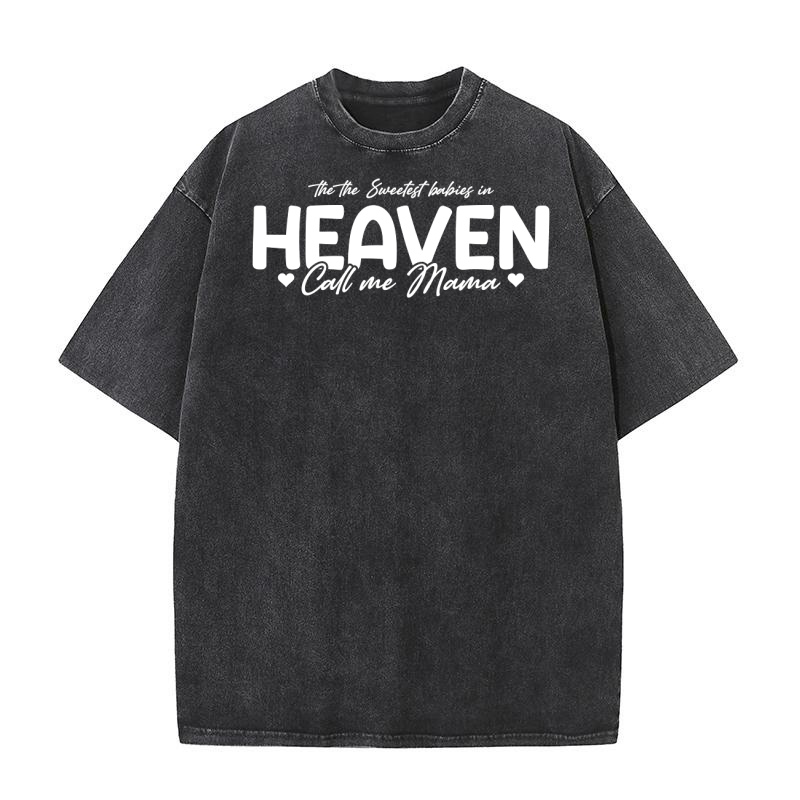 The The Sweetest Babies In Heaven Call Me Mama Washed T-Shirt