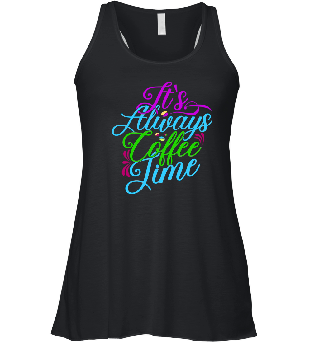 Its Always Coffee Time Women's Flowy Tank Top