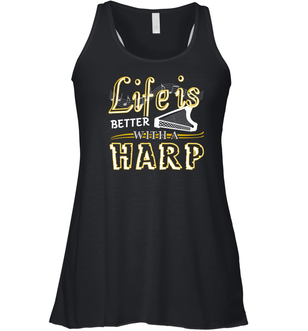 Life Is Better With Harp Shirt Women's Flowy Tank Top