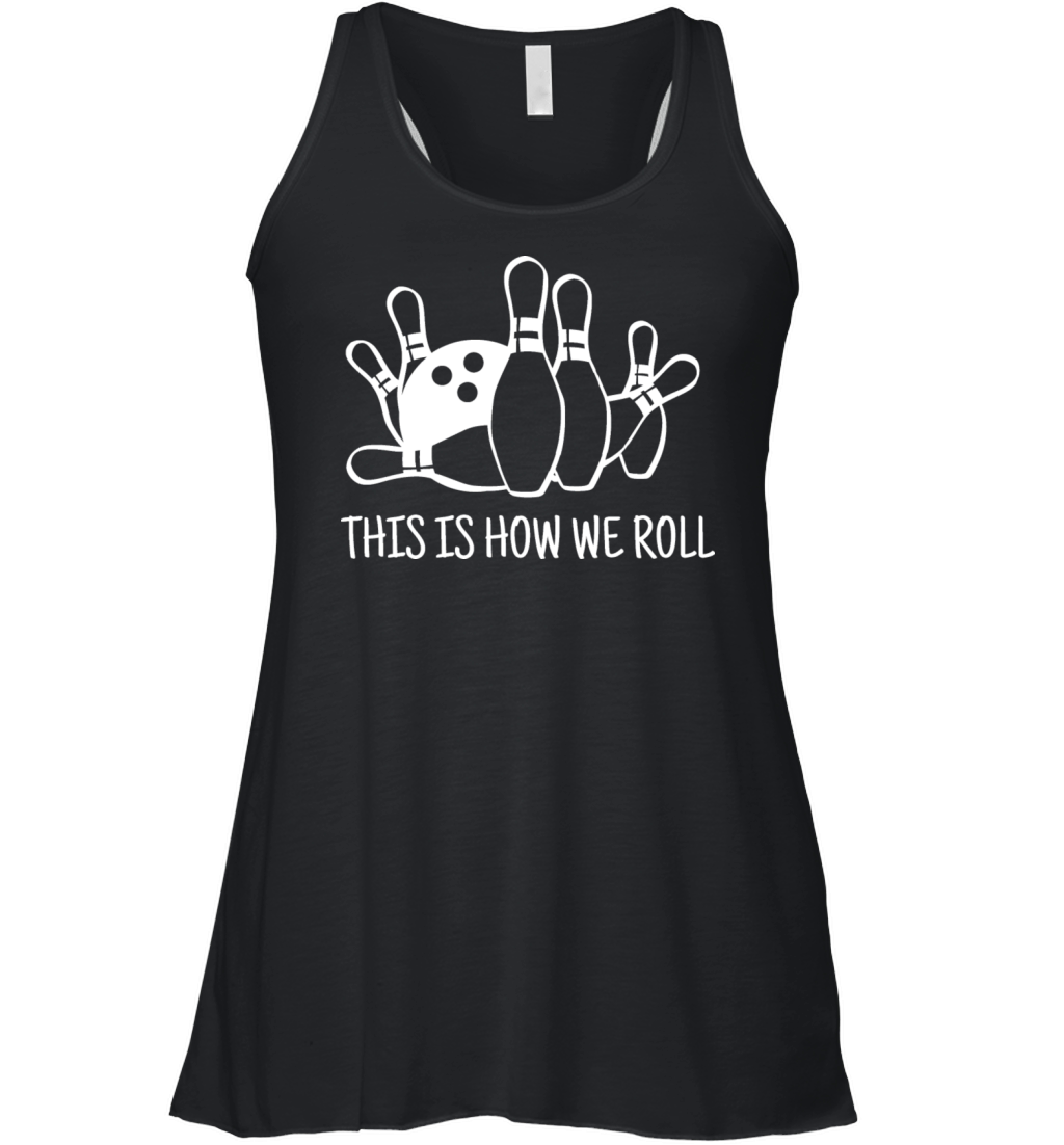 This is how we roll Women's Flowy Tank Top