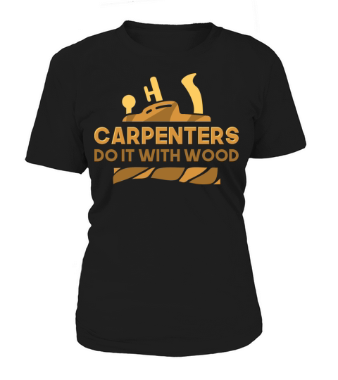 Woodworking Carpenter woodworker Women's T-Shirt
