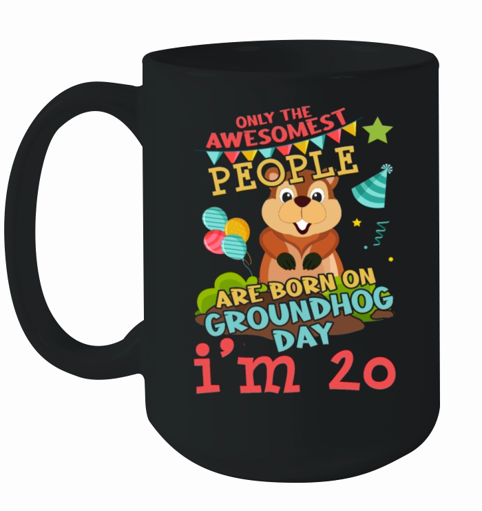 20 Birth Born Groundhog Rodent Happy Groundhog Day Ceramic Mug