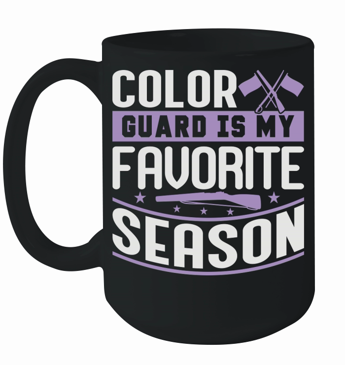 Color Guard Is My Favorite Season 06 Ceramic Mug