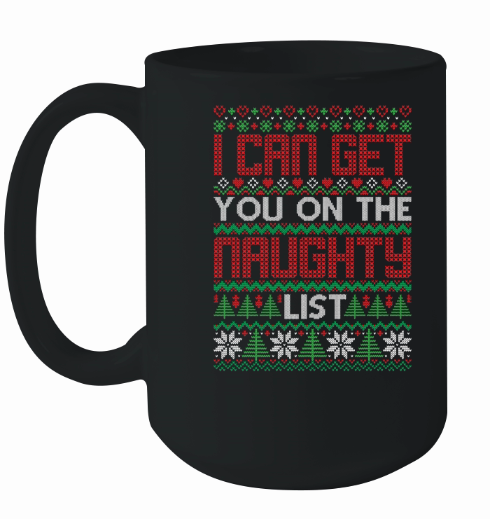 I Can Get You On The Naughty List Ugly Christmas Ceramic Mug