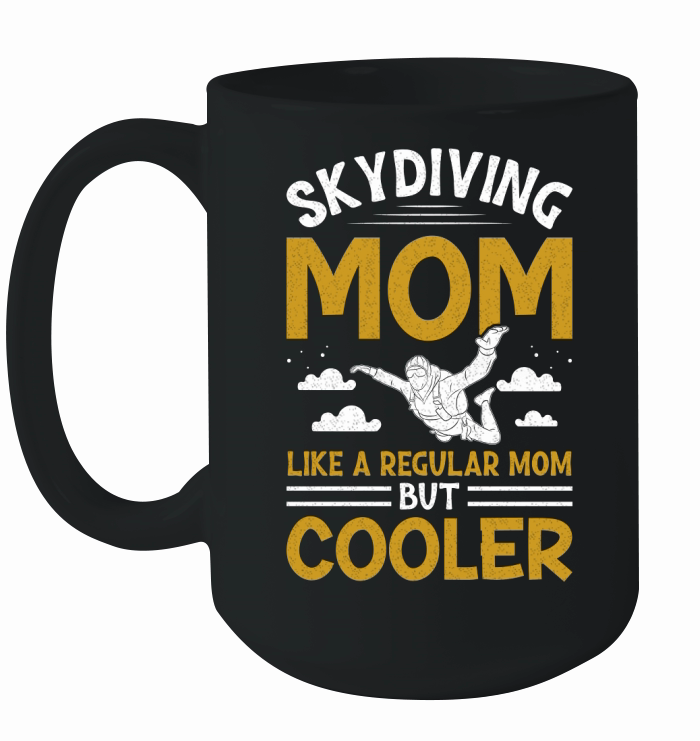 Skydiving mom like a regular mom but cooler 06 Ceramic Mug