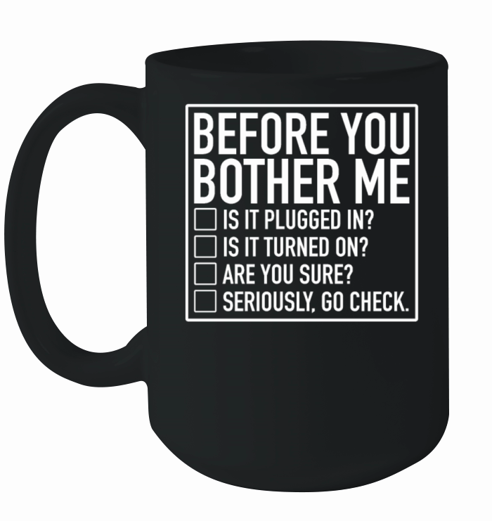 Tech Support Checklist Before You Bother Me IT Ceramic Mug