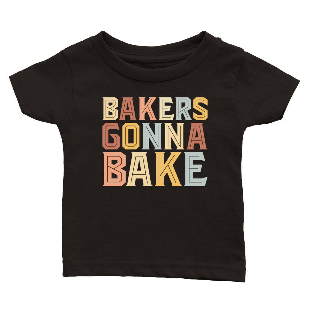 Bakers Gonna Bake Classic Baby Crewneck T-shirt