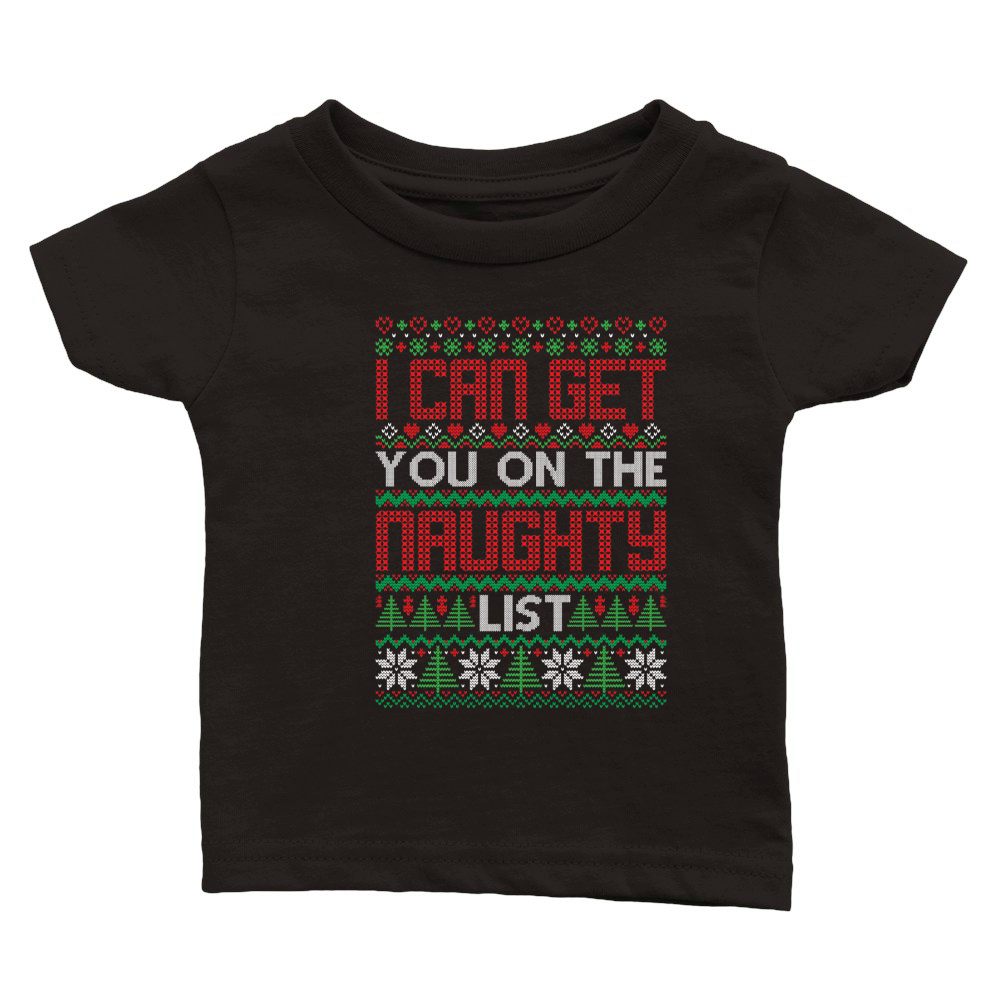 I Can Get You On The Naughty List Ugly Christmas Classic Baby Crewneck T-shirt