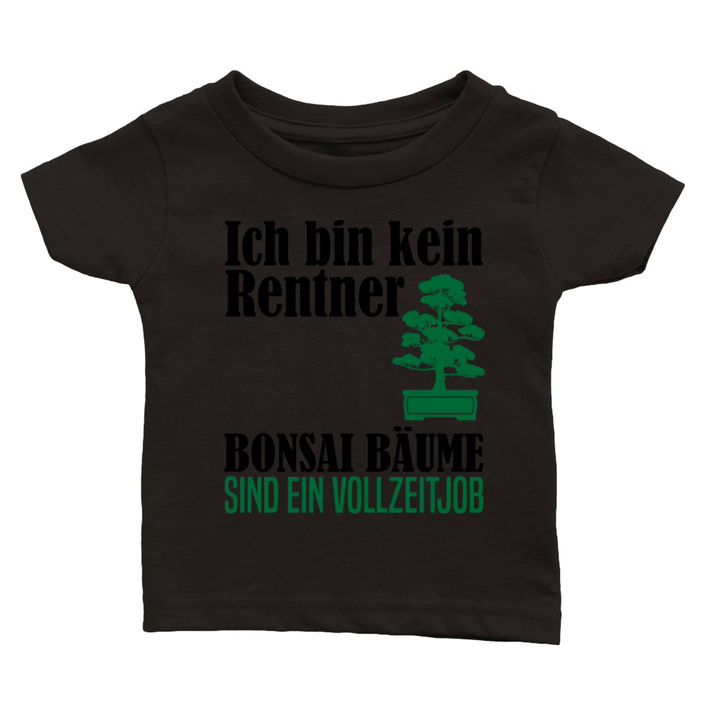 Pensioner Retirement Bonsai Tree Saying Gift Classic Baby Crewneck T-shirt