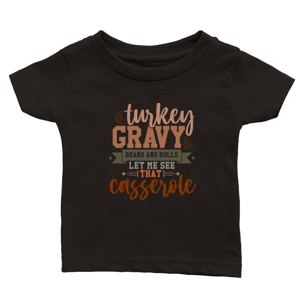 Turkey Gravy Beans And Rolls Let Me See That Casserole 2 Classic Baby Crewneck T-shirt