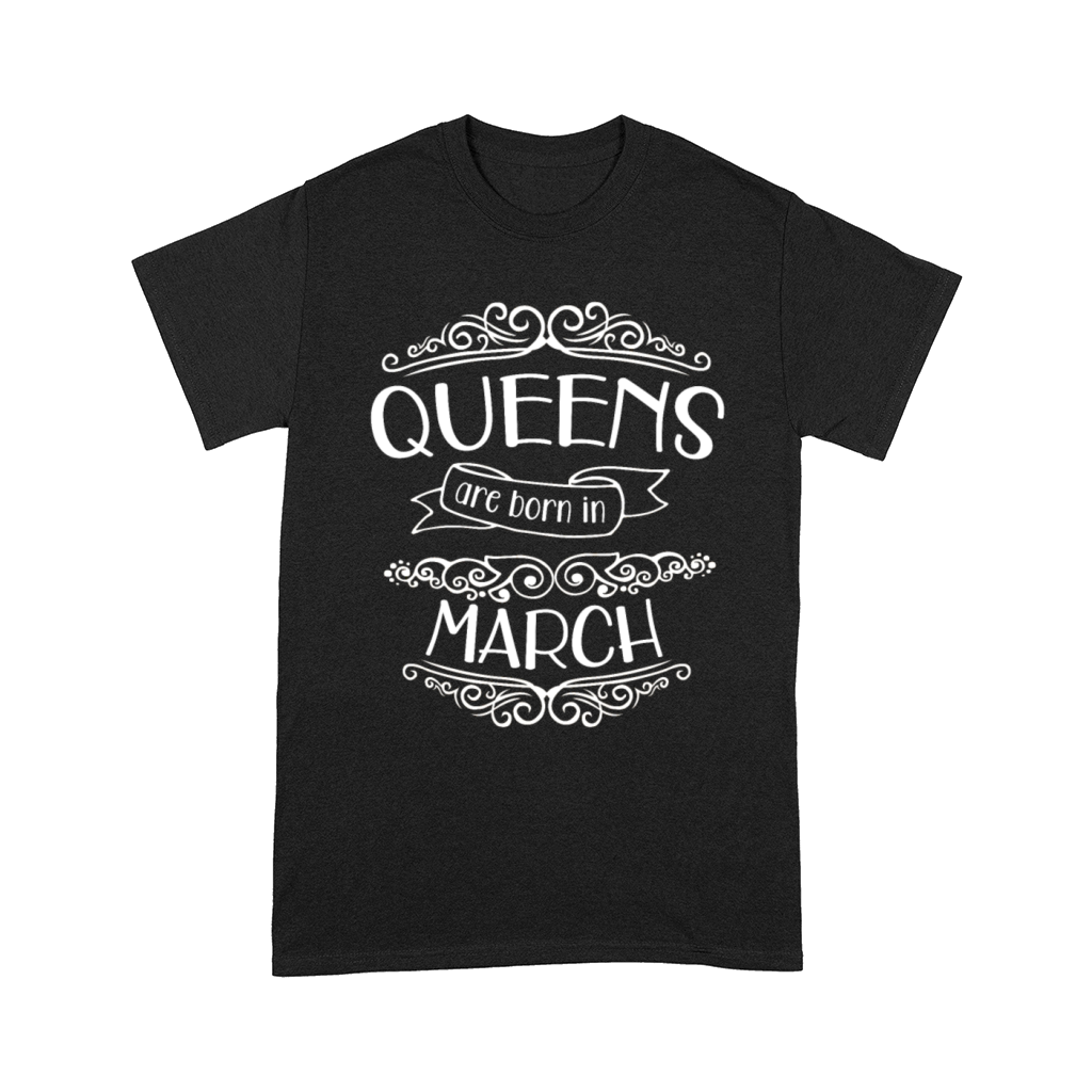 Birthday A queen is born in March Comfort T-shirt