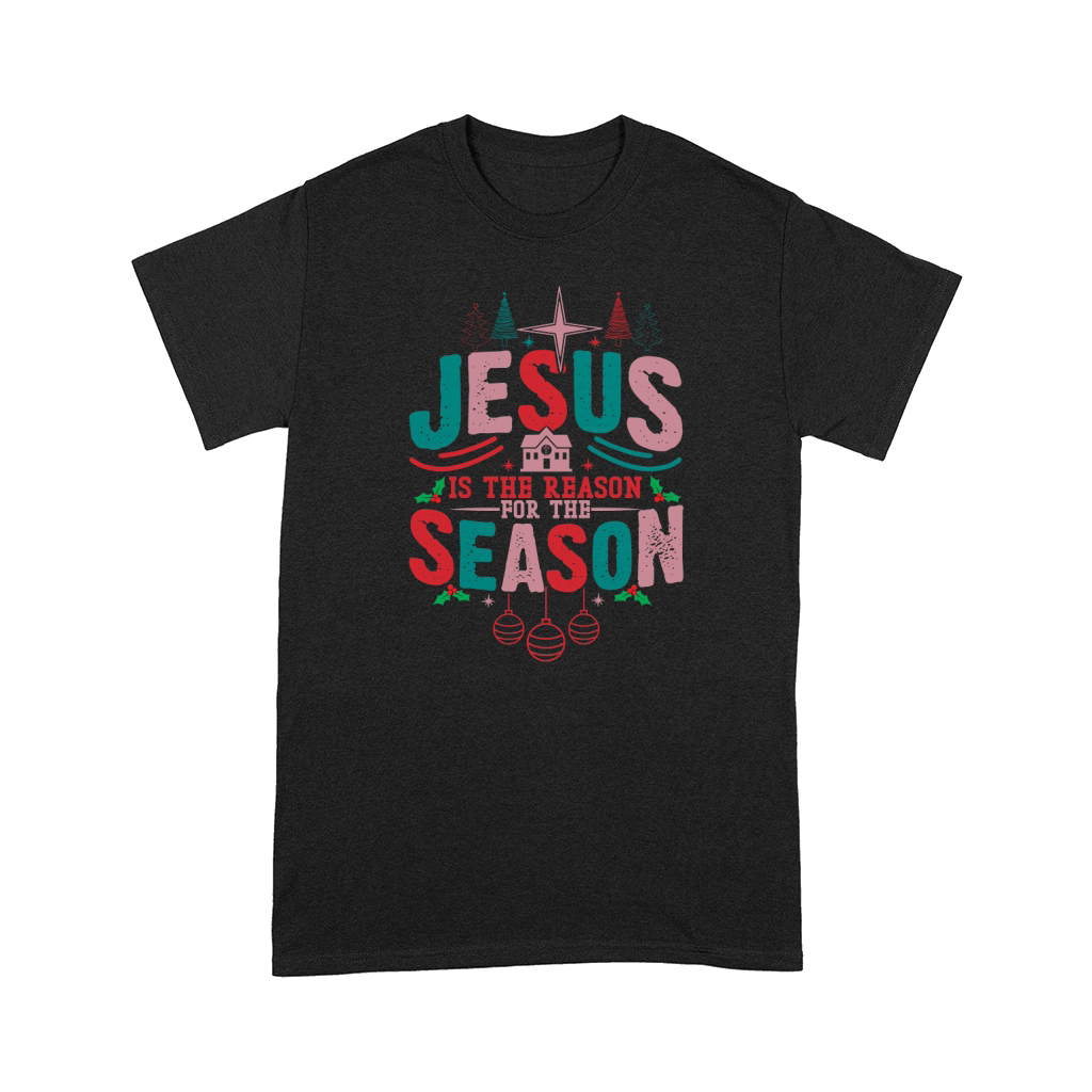 Jesus Is The Reason For The Season 2 Comfort T-shirt