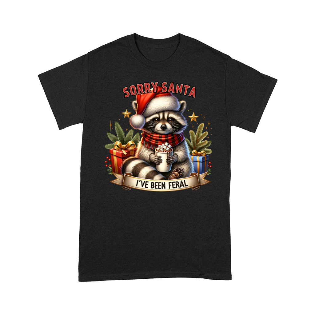 Sorry santa Ive been feral 06 Comfort T-shirt