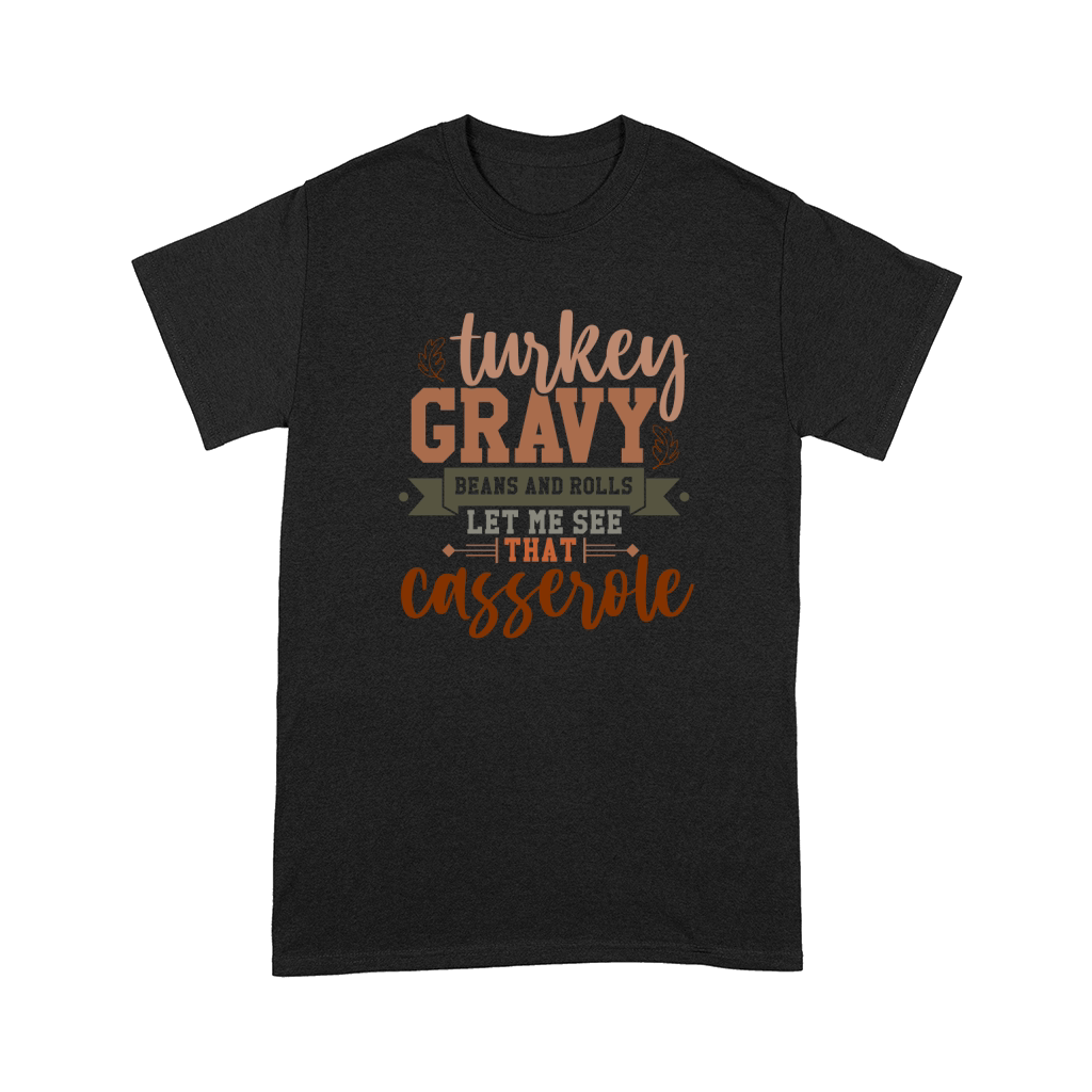 Turkey Gravy Beans And Rolls Let Me See That Casserole 2 Comfort T-shirt