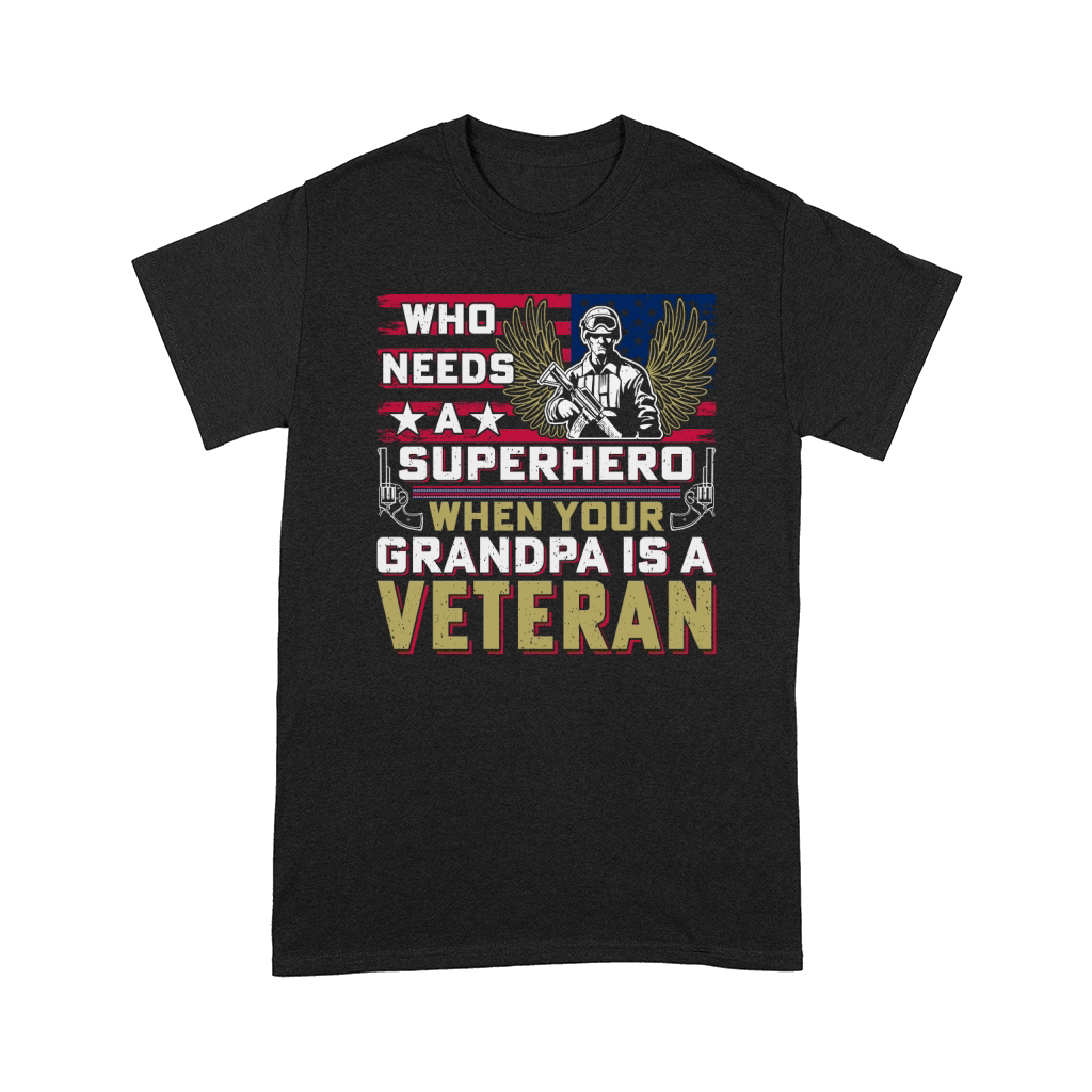 Who needs a superhero when your grandpa is a veteran Comfort T-shirt