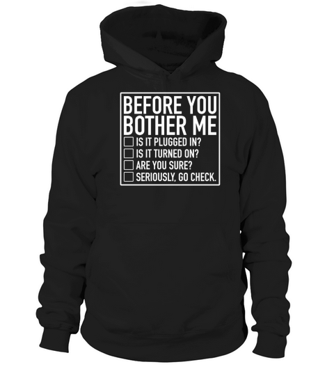 Tech Support Checklist Before You Bother Me IT Hoodie Unisex