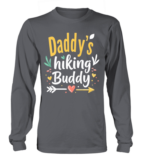 Daddys hiking buddy Long sleeved Unisex