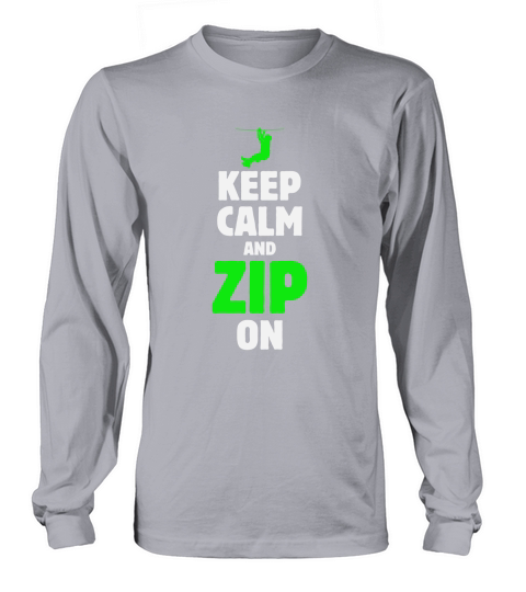 Keep Calm and Zip On Long sleeved Unisex