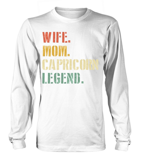 Wife Mom Capricorn Legend Zodiac Long sleeved Unisex