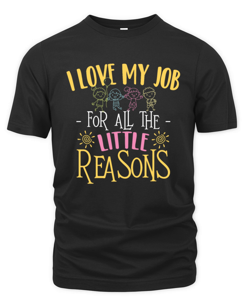I Love My Job For All The Little Reasons Daycare Organic Unisex T-shirt