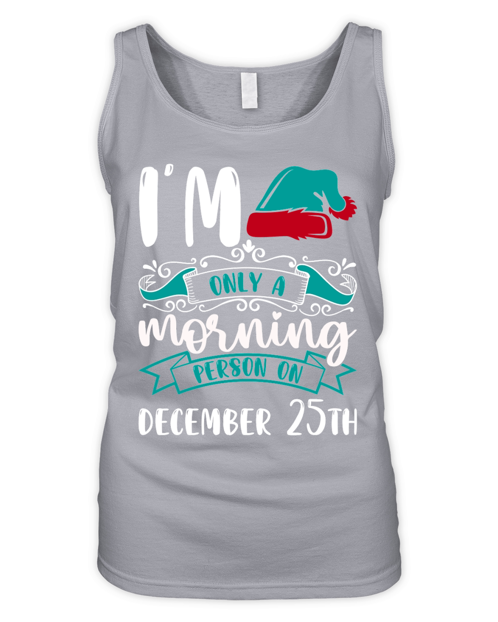 Im only a morning person on december 25th Organic Women's Tank Top