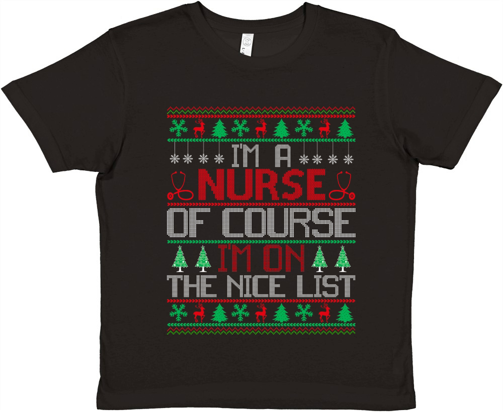 Im a Nurse of course im on the nice list ugly Christmas Premium Kids Crewneck T-shirt