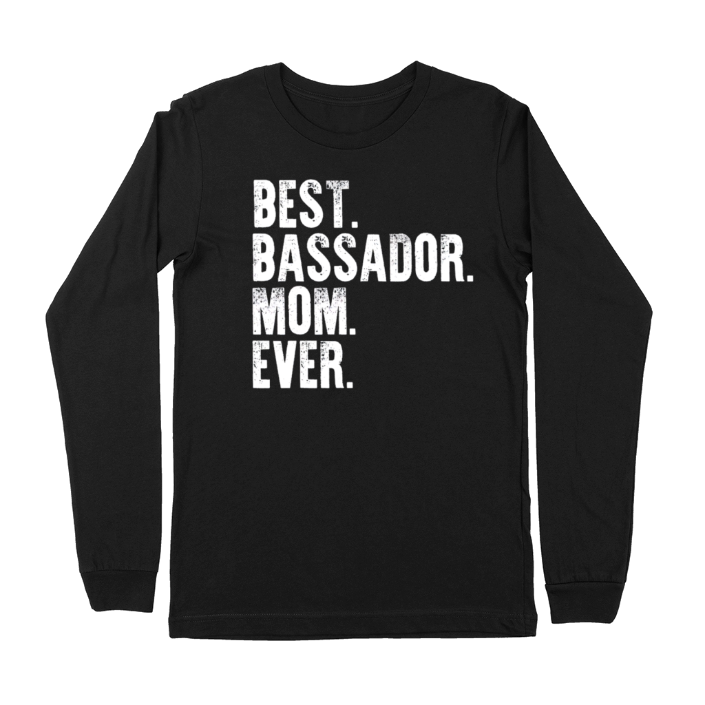 Best Bassador Mom Ever Funny Vintage Dog Mother Da Premium Long Sleeve