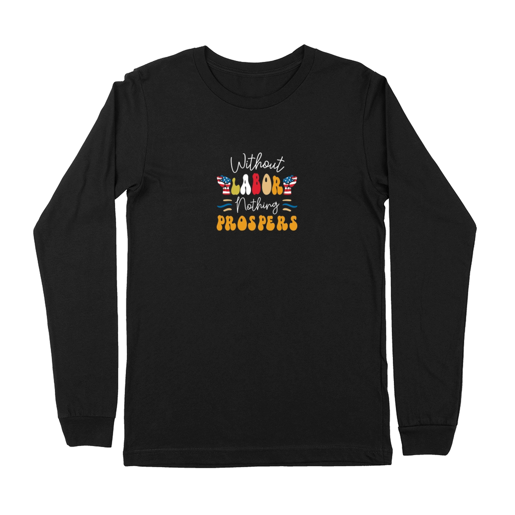 Without Labor Nothing Prospers Premium Long Sleeve