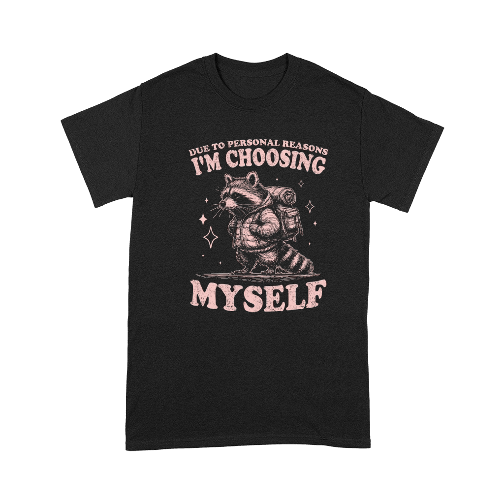Im Choosing Myself Raccoon D Pink Premium T-shirt