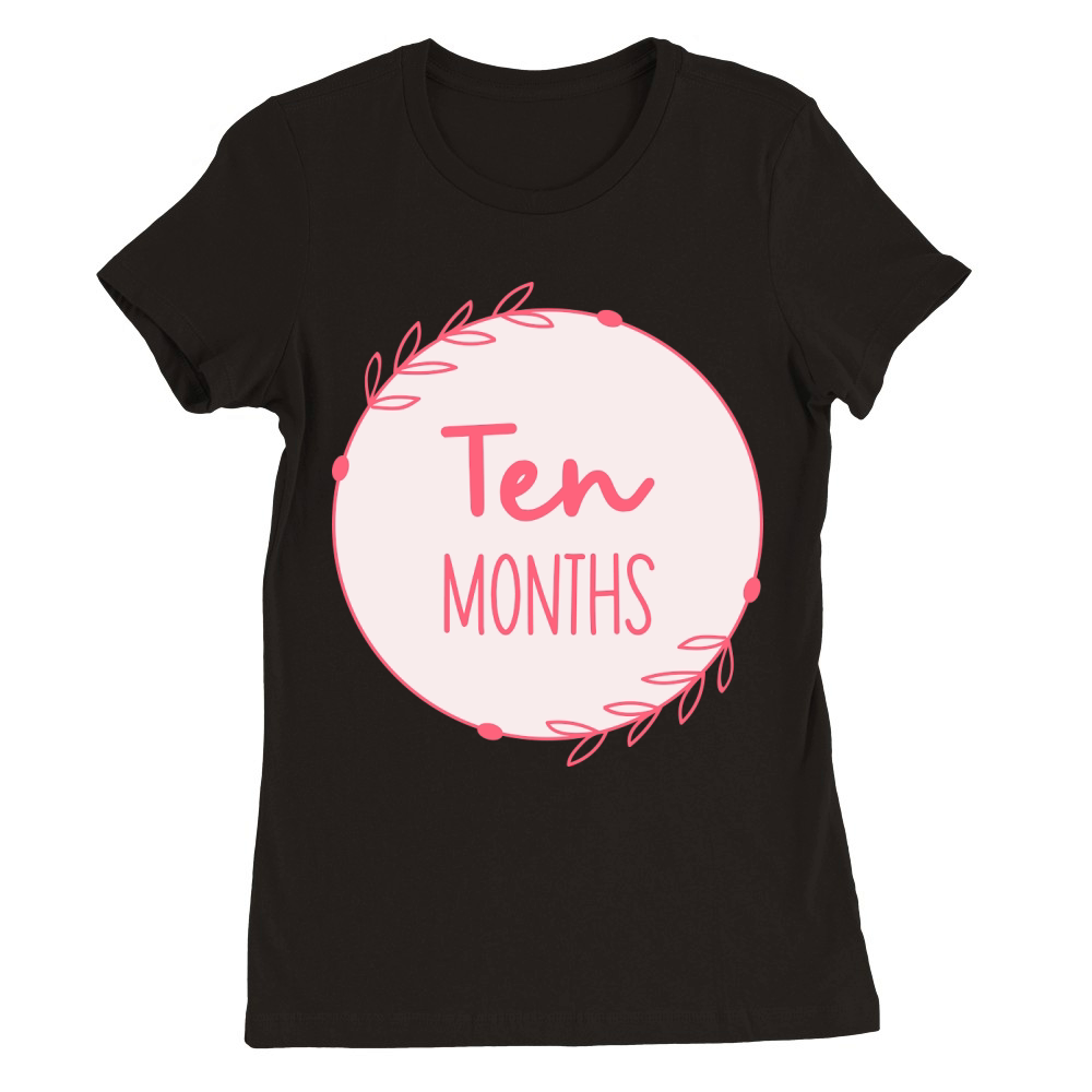 Ten Months 02 Premium Womens Crewneck T-shirt