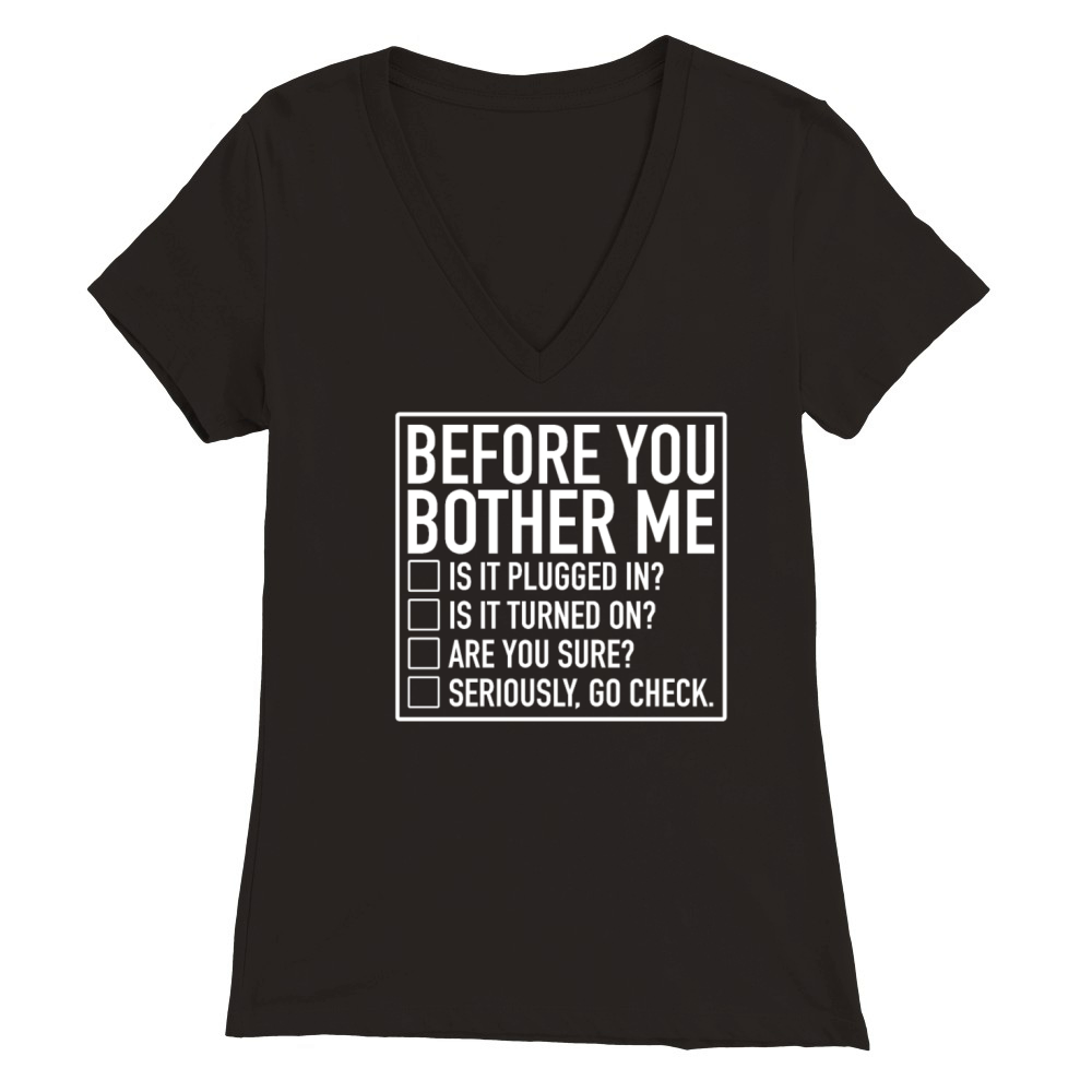 Tech Support Checklist Before You Bother Me IT Premium Womens V-Neck T-shirt