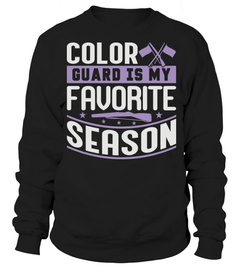 Color Guard Is My Favorite Season 06 Sweatshirt Unisex