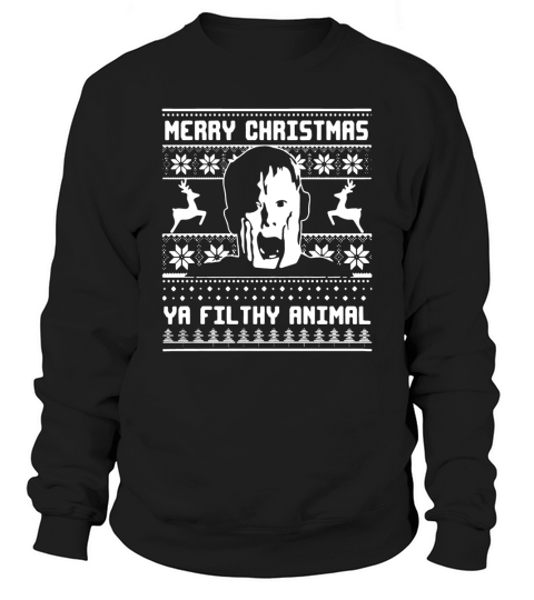 Home Alone Merry Christmas Ya Filthy animal ugly Christmas Sweatshirt Unisex