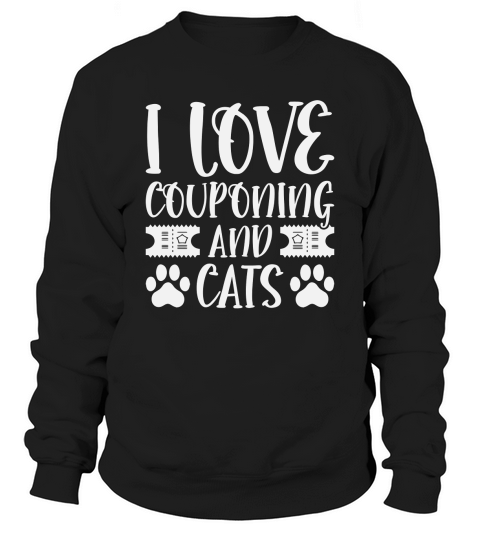 I Love Couponing And Cats Sweatshirt Unisex