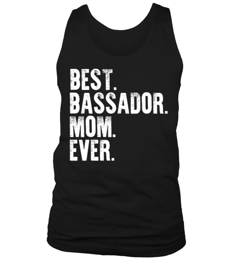 Best Bassador Mom Ever Funny Vintage Dog Mother Da Tank Top Unisex