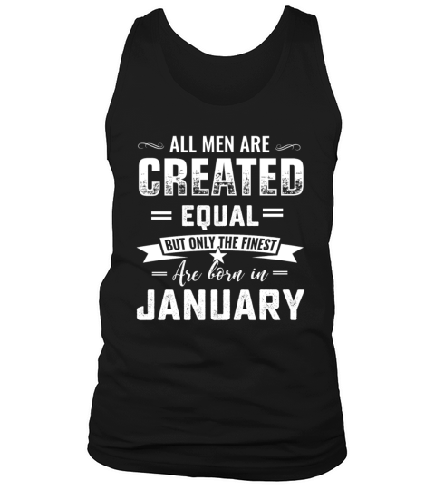 Born in January capricorn birthday all men are cre Tank Top Unisex