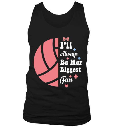 Ill Always Be Her Biggest Fan Tank Top Unisex