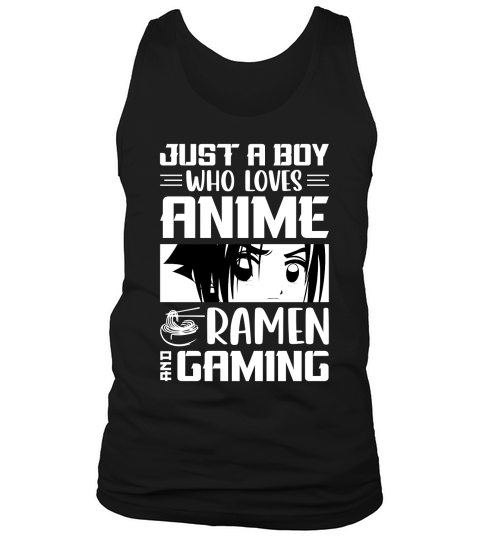 Just A Boy Who Loves Anime Ramen and Gaming (2) Tank Top Unisex