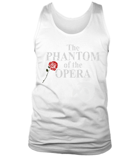 The Phantom Of Opera! Tshirt Tank Top Unisex