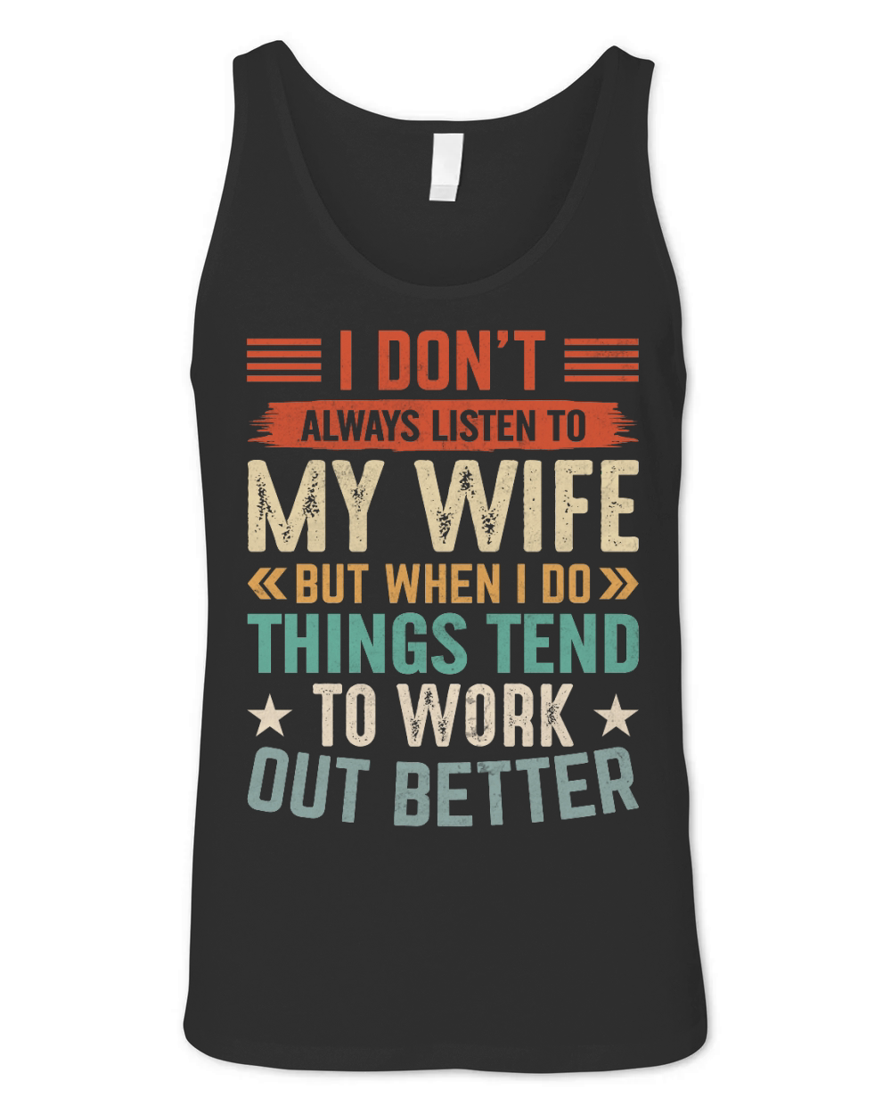 I Don’t Always Listen to My Wife but When I Do things tend to work out better Unisex Jersey Tank