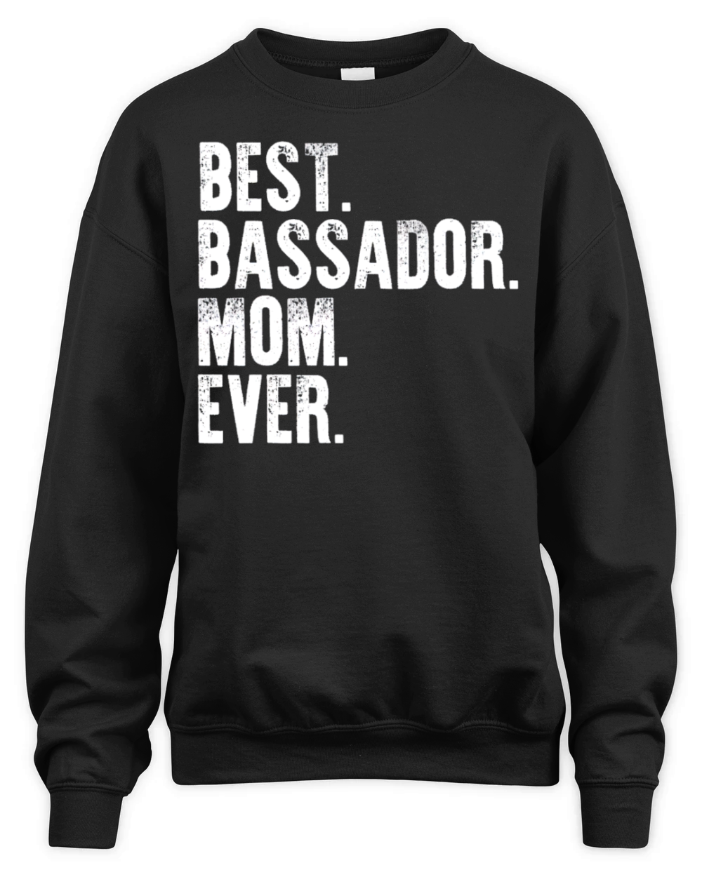 Best Bassador Mom Ever Funny Vintage Dog Mother Da Unisex Premium Crewneck Sweatshirt