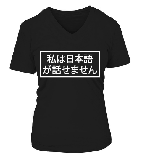 I Dont Speak Japanese on Japanese Funny V-neck T-Shirt Woman