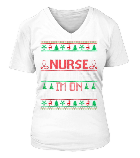 Im a Nurse of course im on the nice list ugly Christmas V-neck T-Shirt Woman