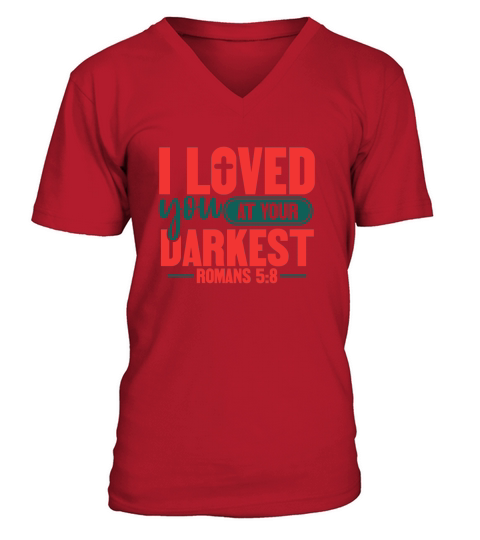 i loved you at your darkest V-Neck T-shirt