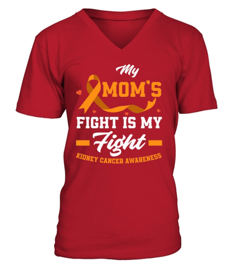 My Moms Fight My Fight Kidney Cancer Awareness V-Neck T-shirt