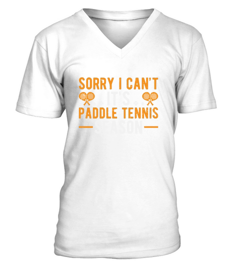 Sorry I Cant Its Paddle Tennis Season V-Neck T-shirt