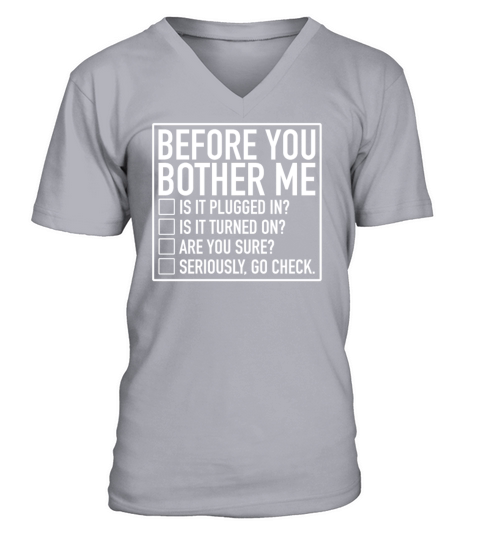 Tech Support Checklist Before You Bother Me IT V-Neck T-shirt