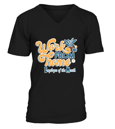 Work from Home Employee of the Month V-Neck T-shirt