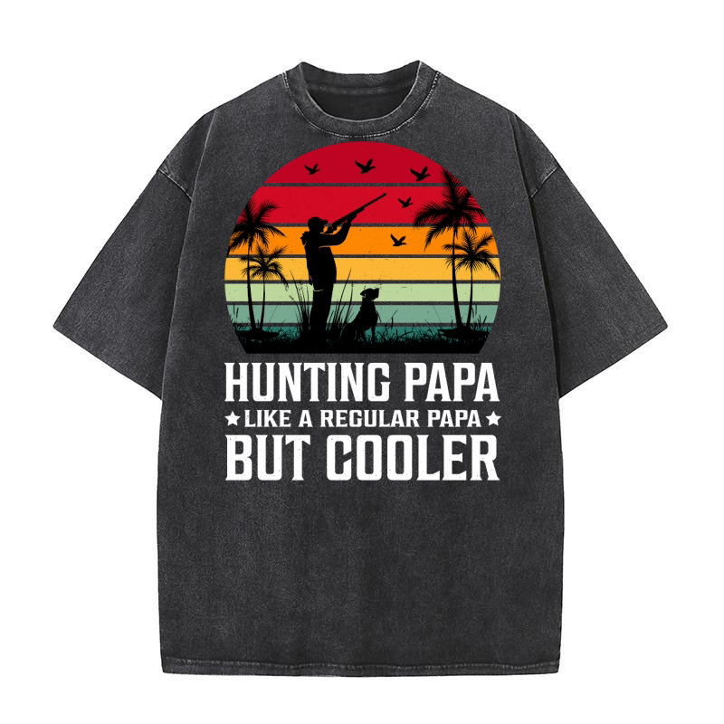 Hunting Papa Like A Regular Papa But Cooler (2) Washed T-Shirt