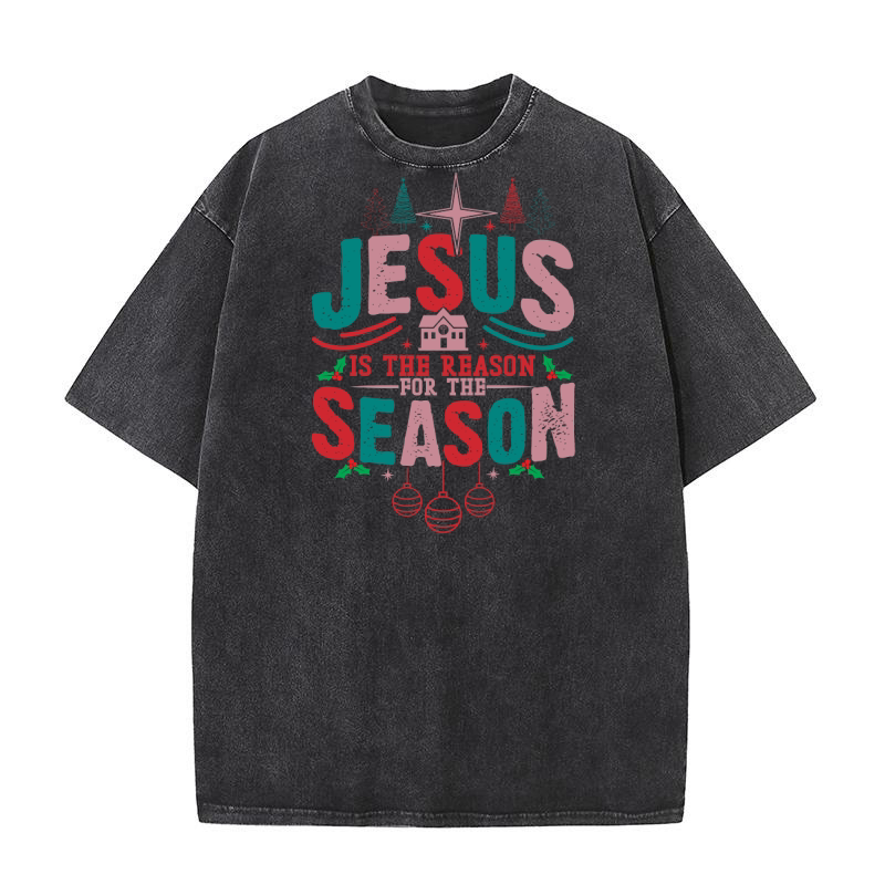 Jesus Is The Reason For The Season 2 Washed T-Shirt